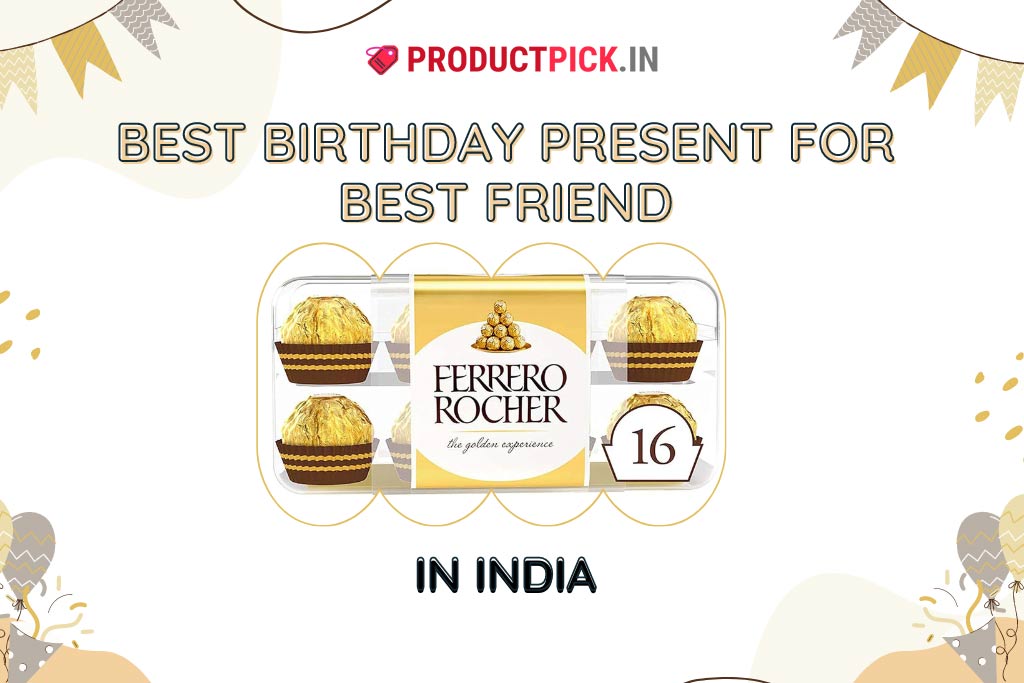 12 Best Birthday Present for Best Friend in India 2024