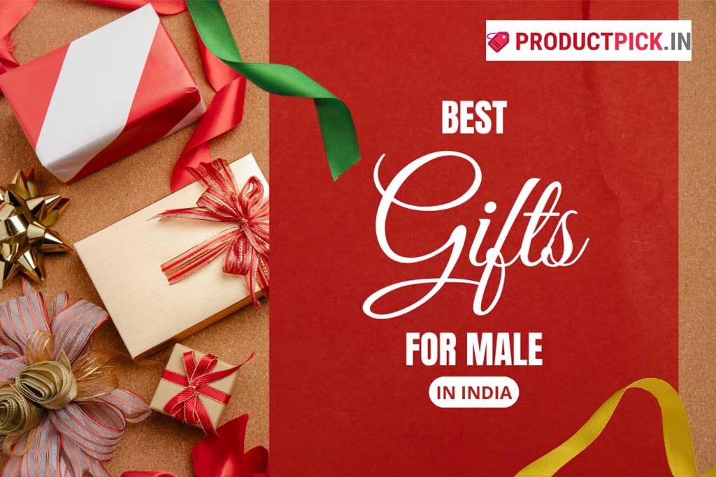 20 Best Gift for Male in India 2024: Expert Tips