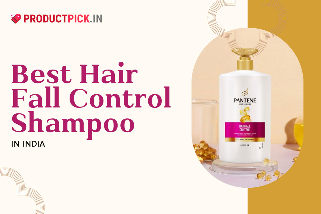 15 Best Hair Fall Control Shampoo in India 2025: Dove, Pantene