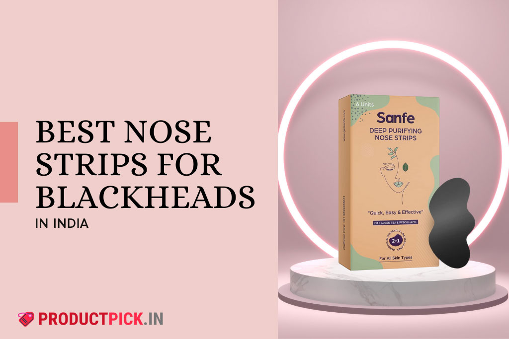 10 Best Nose Strips for Blackheads in India 2024