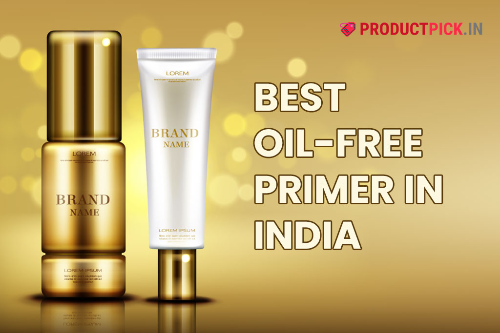 10 Best Oil-Free Primer in India 2024: L'Oreal Paris, Swiss Beauty