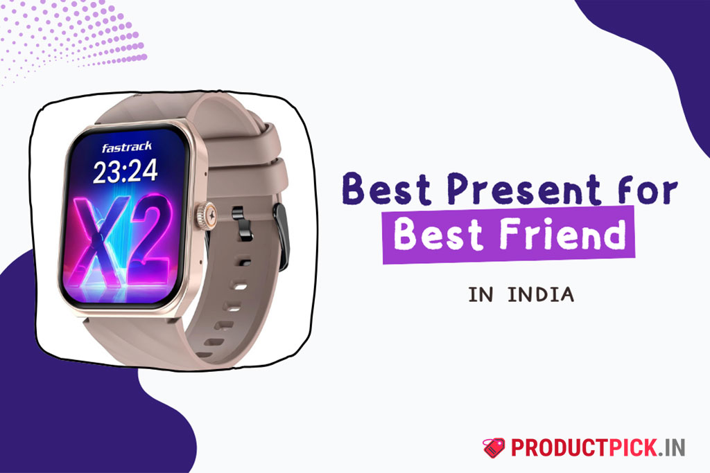 20 Best Present for Best Friend in India 2024: Prices