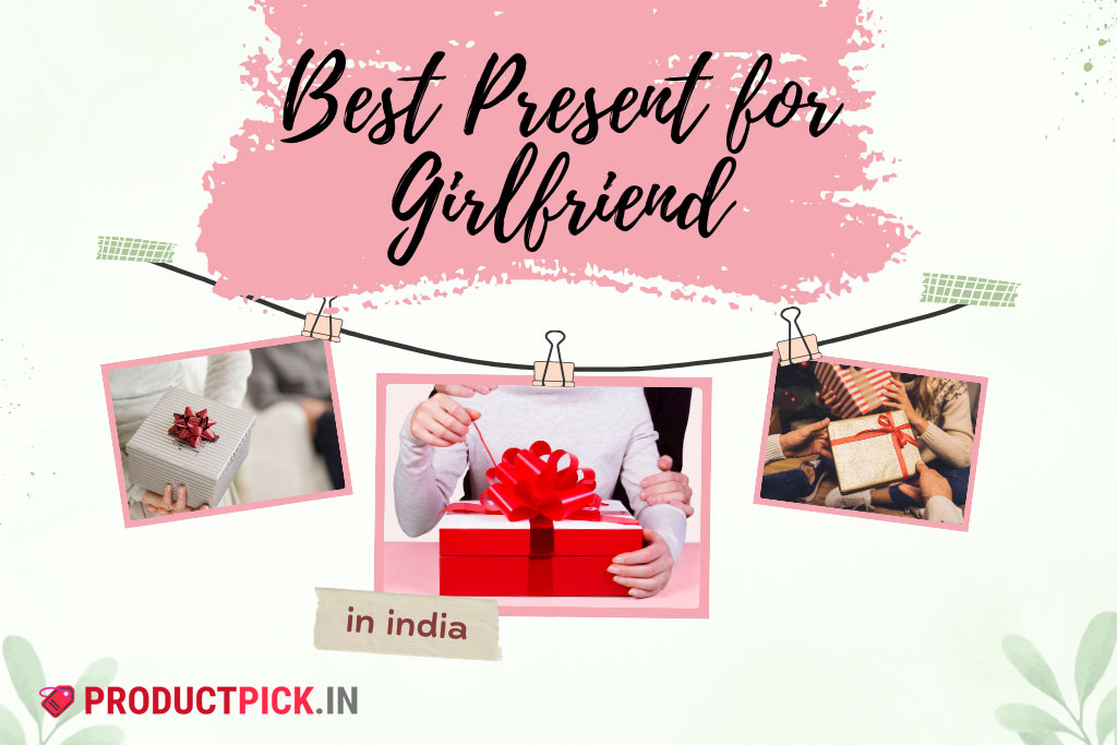 16 Best Present for Girlfriend in India 2024: Expert Picks