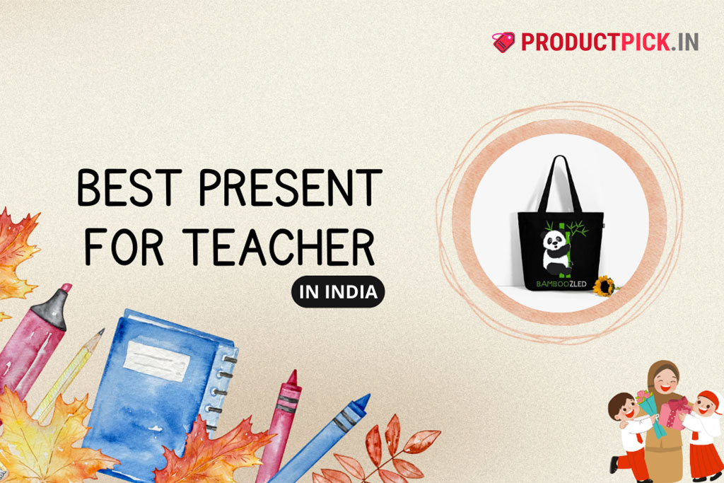 20 Best Present for Teacher in India 2024: Top Picks