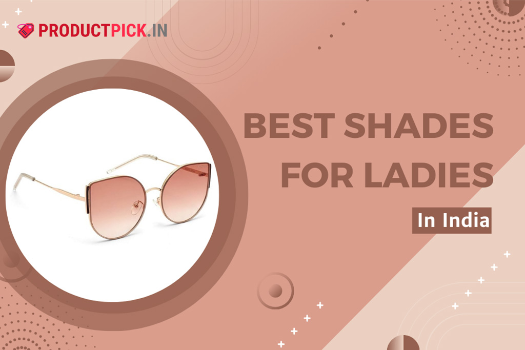 12 Best Shades for Ladies in India 2024: Top Brands