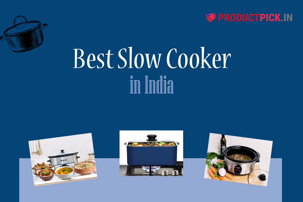10 Best Slow Cooker in India 2024: Top Brands