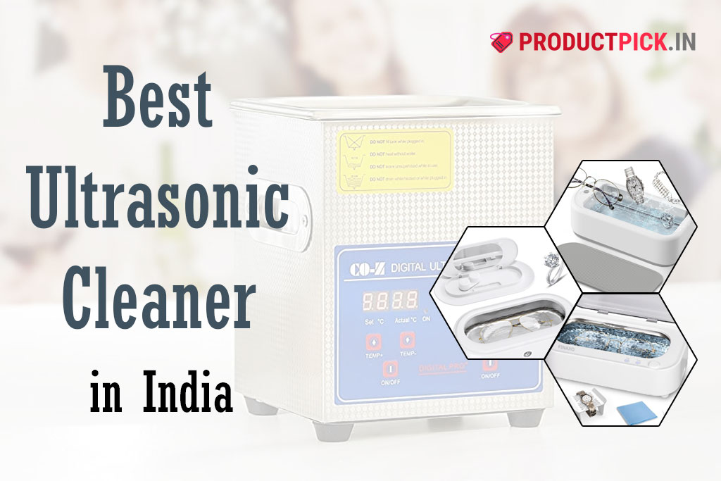 10 Best Ultrasonic Cleaner in India 2024: Top Brands